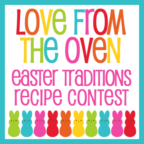 Love From The Oven Easter Traditions Recipe Contest