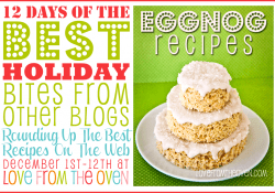 Over 50 Of The Best Egg Nog Recipes at Love From The Oven Over 50 Of The Best Egg Nog Recipes at Love From The Oven