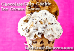 Chocolate Chip Cookie Ice Cream Cones by Love From The Oven Chocolate Chip Cookie Ice Cream Cones by Love From The Oven