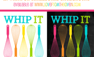 Whip It Free Printable at www.lovefromtheoven.com