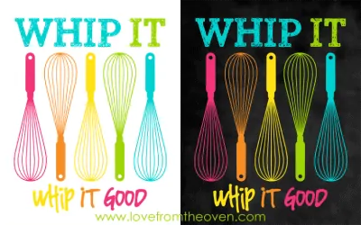 Whip It Printable By Love From The Oven