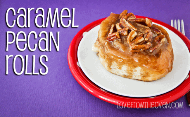 Caramel Pecan Rolls at Love From The Oven
