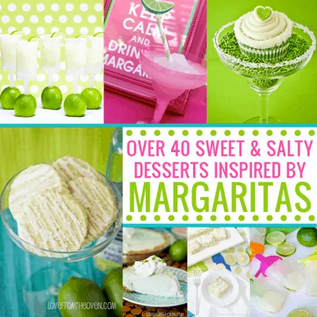 Margarita Inspired Dessert Collection Full Of Great Margarita Flavored Desserts
