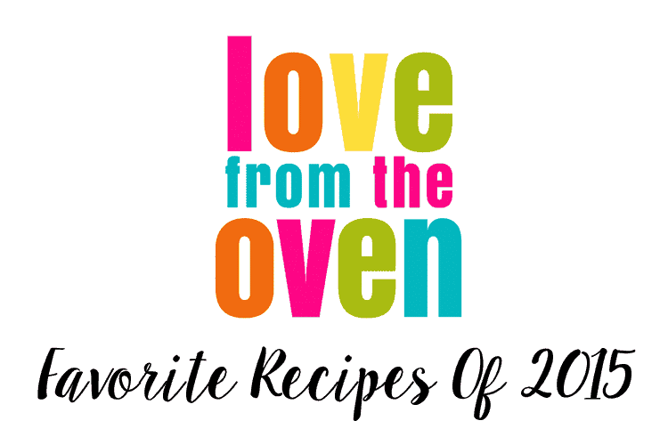 Best Recipes of 2015 Love From The Oven