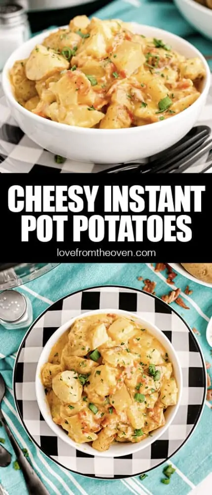 photos of cheesy instant pot potatoes on a blue towel and black and white plate