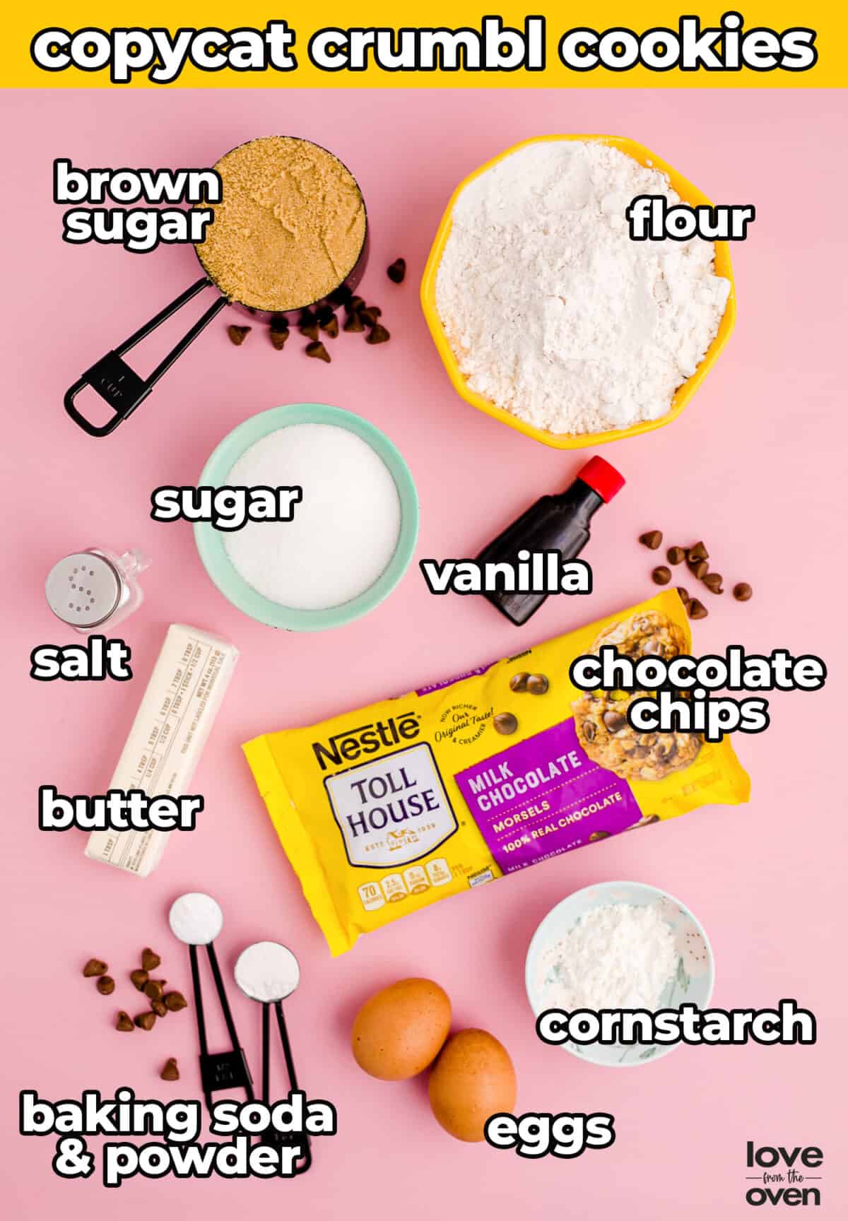 The ingredients to make crumbl cookies