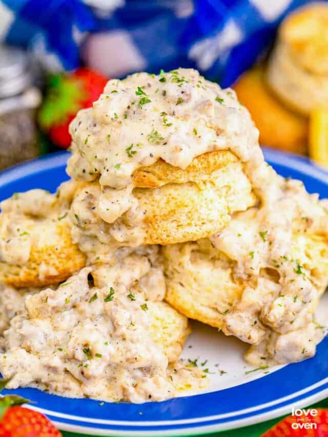 Homemade Biscuits and Gravy Story • Love From The Oven
