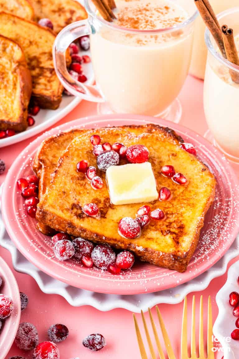 Eggnog French Toast • Love From The Oven