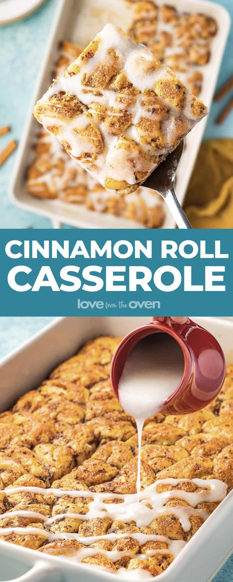 Cinnamon Roll Casserole • Love From The Oven